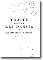 Traité contre les danses<br />et les mauvaises chansons